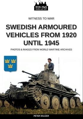 Swedish armoured vehicles from 1920 until 1945 - Péter Mujzer - copertina
