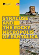 Syracuse and the rocky necropolis of Pantalica. Ediz. a colori