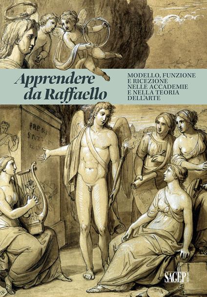Apprendere da Raffaello. Modello, funzione e ricezione nelle accademie e nella teoria dell'arte - copertina