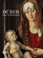 Dürer. Mater et Melancholia. Ediz. illustrata