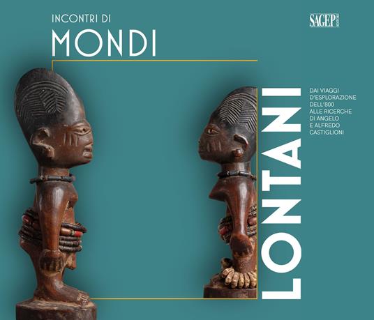 Incontri di mondi lontani. Dai viaggi d'esplorazione dell'800 alle ricerche di Angelo e Alfredo Castiglioni. Catalogo della mostra (Varese, 16 dicembre 2023-1 giugno 2025). Ediz. illustrata - copertina