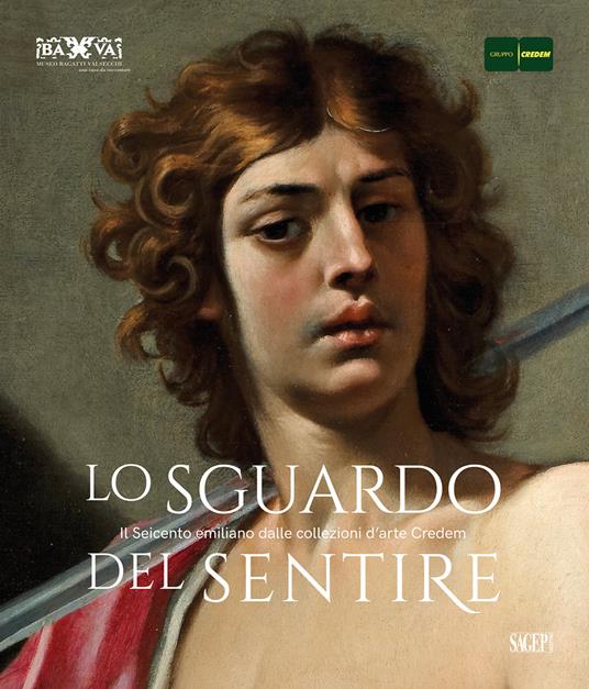 Lo sguardo del sentire. Il Seicento emiliano dalle collezioni d’arte Credem - copertina