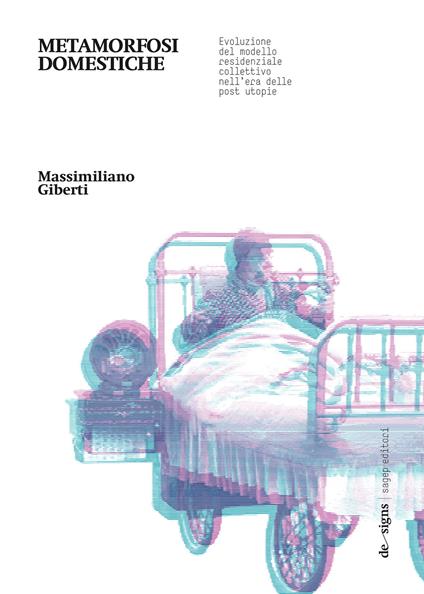 Metamorfosi domestiche. Evoluzione del modello residenziale collettivo nell'era delle post utopie - Massimiliano Giberti - copertina