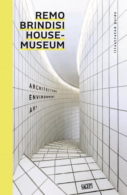 Remo Brindisi House-Museum. Architecture, environment, art - copertina