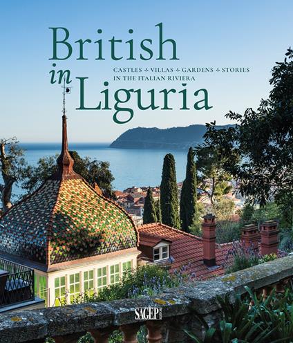 British in Liguria. Castles, villas, gardens, stories in the Italian riviera - copertina