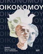 Oikonomoy. Dipinti dalla paura alla speranza. Ediz. italiana e inglese