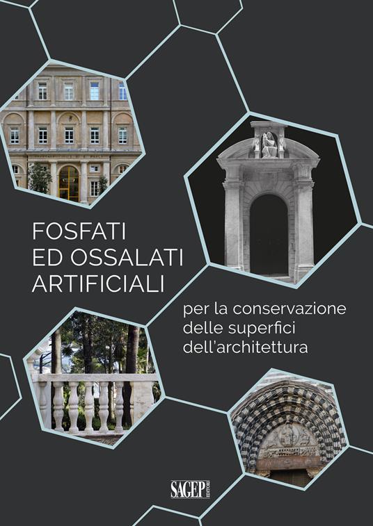 Fosfati ed ossalati artificiali per la conservazione delle superfici dell'architettura - Carla Arcolao,Angelita Mairani - ebook
