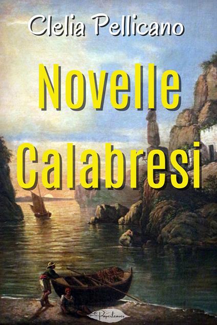 Novelle calabresi - Clelia Pellicano - ebook