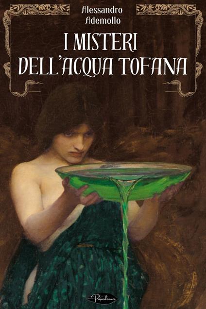 I misteri dell'Acqua tofana - Alessandro Ademollo - ebook