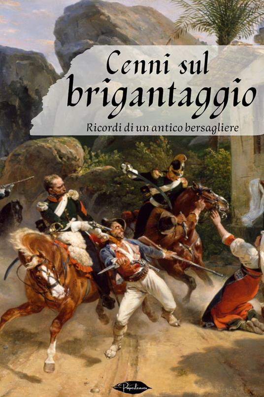 Cenni sul brigantaggio. Ricordi di un antico bersagliere - Anonimo - ebook