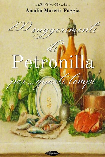 200 suggerimenti di Petronilla per... questi tempi - Amalia Moretti Foggia - ebook