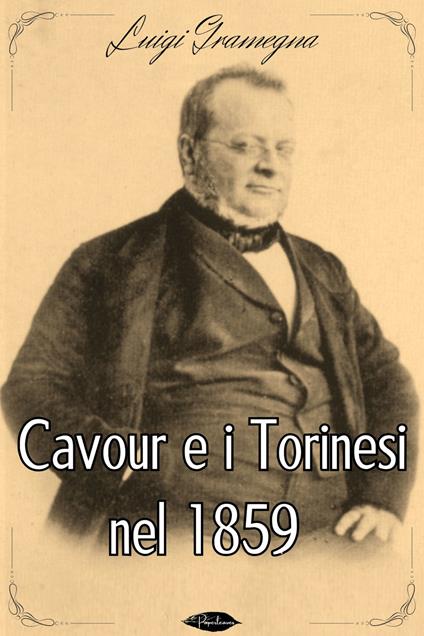 Cavour e i Torinesi nel 1859 - Luigi Gramegna - ebook
