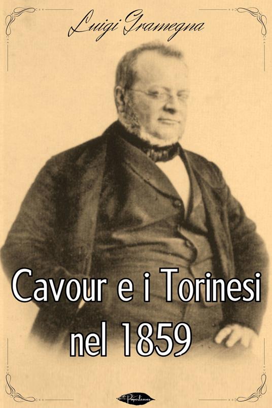 Cavour e i Torinesi nel 1859 - Luigi Gramegna - ebook
