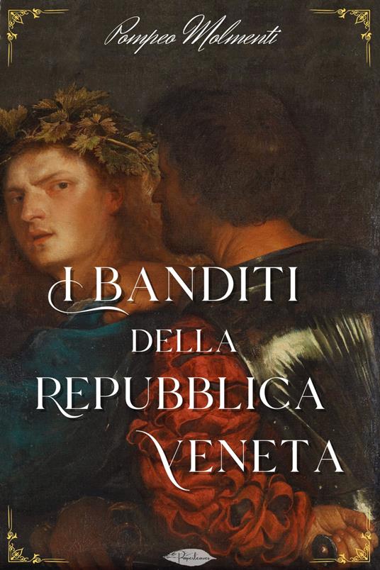 I banditi della Repubblica veneta - Pompeo Molmenti - ebook
