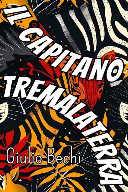 Il Capitano Tremalaterra. Romanzo giocoso - Giulio Bechi - ebook