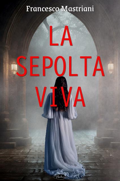 La sepolta viva - Francesco Mastriani - ebook