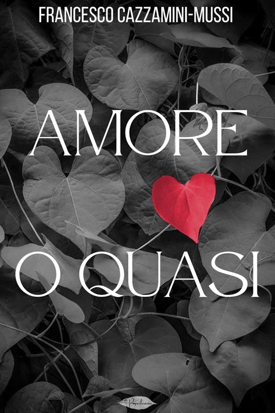 Amore o quasi - Francesco Cazzamini-Mussi - ebook