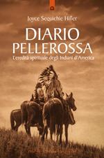 Diario pellerossa. L'eredità spirituale degli indiani d'America