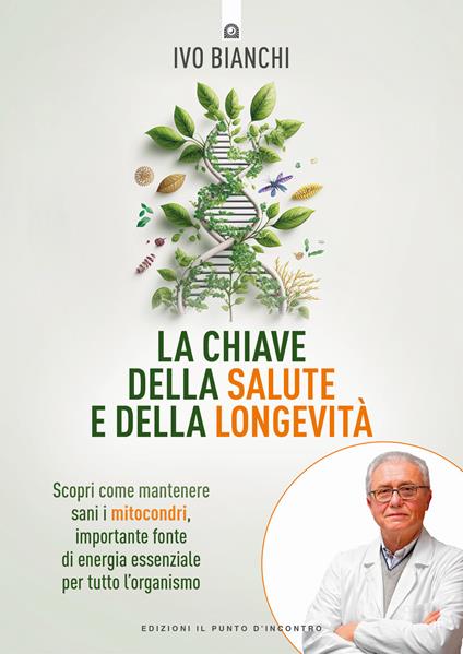 La chiave della salute e della longevità - Ivo Bianchi - copertina