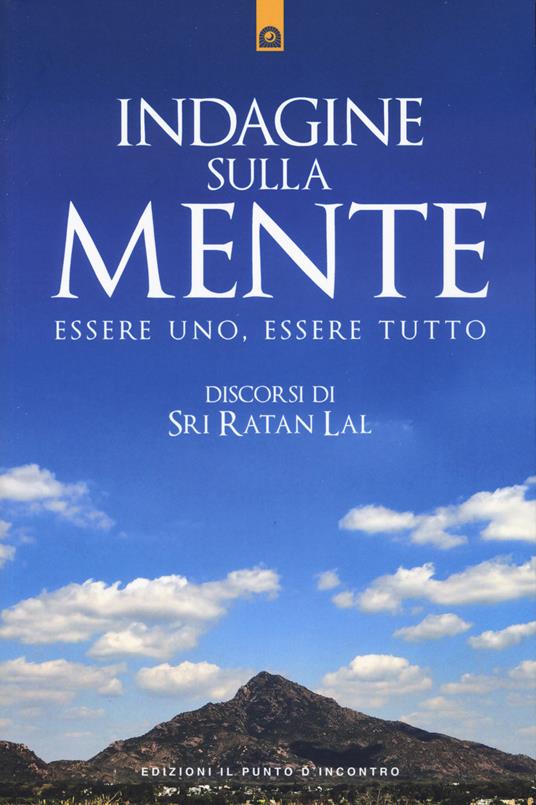 Indagine sulla mente. Essere uno, essere tutto - Sri Ratan Lal - copertina
