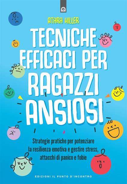 Tecniche efficaci per ragazzi ansiosi - Atara Hiller,Fabrizio Andreella - ebook