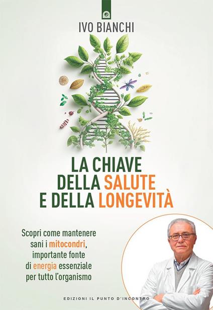 La chiave della salute e della longevità - Ivo Bianchi - ebook