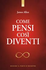 Come pensi così diventi