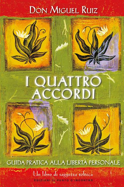 I quattro accordi. Guida pratica alla libertà personale - Miguel Ruiz - copertina
