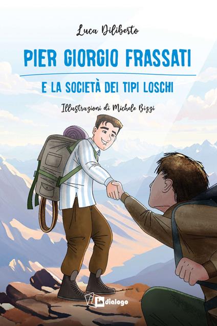 Pier Giorgio Frassati e la società dei tipi loschi. Ediz. illustrata - Luca Diliberto - copertina