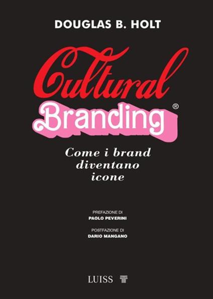 Cultural branding. Come i brand diventano icone - Douglas Holt,Dario Mangano,Paolo Peverini - ebook