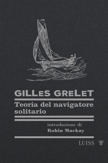 Teoria del navigatore solitario - Gilles Grelet,Valerio Cianci - ebook
