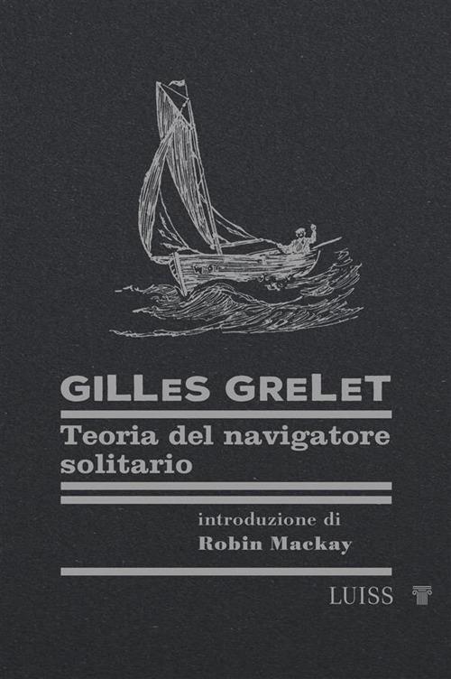 Teoria del navigatore solitario - Gilles Grelet,Valerio Cianci - ebook