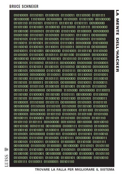 La mente dell'hacker. Trovare la falla per migliorare il sistema - Bruce Schneier - copertina