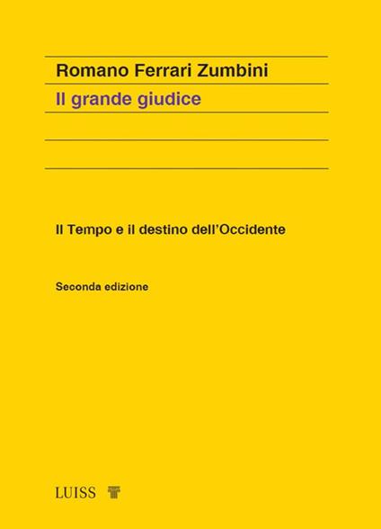 Il grande giudice. Il tempo e il destino dell'Occidente. Nuova ediz. - Romano Ferrari Zumbini - copertina