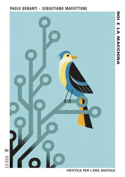 Noi e la macchina. Un'etica per l'era digitale - Paolo Benanti,Sebastiano Maffettone - ebook