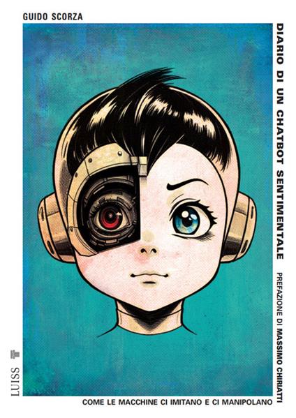 Diario di un chatbot sentimentale. Come le macchine ci imitano e ci manipolano - Guido Scorza - copertina