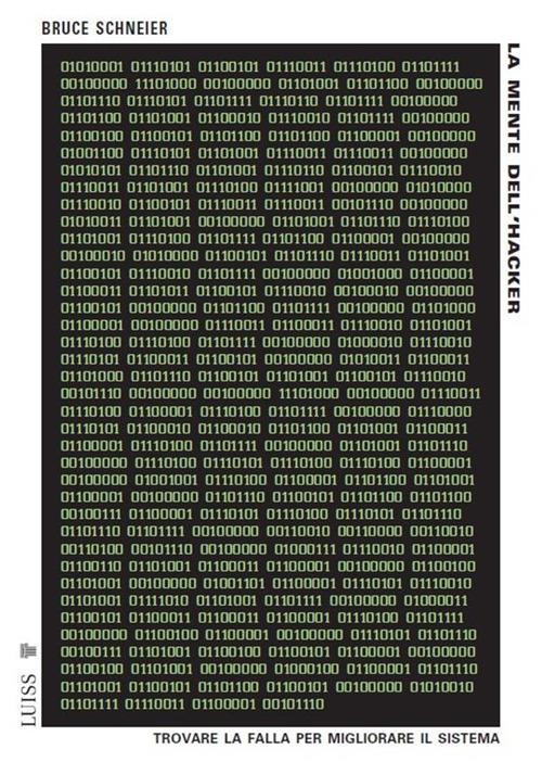 La mente dell'hacker. Trovare la falla per migliorare il sistema - Bruce Schneier,Paolo Bassotti - ebook