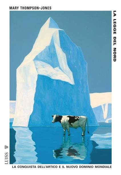 La legge del Nord. La conquista dell'Artico e il nuovo dominio mondiale - Mary Thompson-Jones - copertina