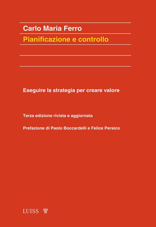 Pianificazione e controllo. Eseguire la strategia per creare valore - Carlo Maria Ferro - copertina