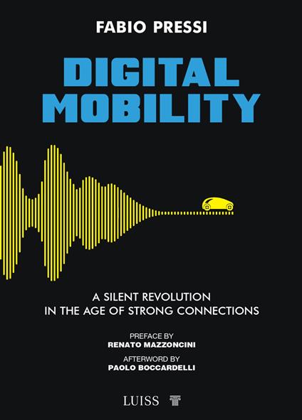 Digital Mobility. A silent revolution in the age of strong connections - Fabio Pressi - copertina