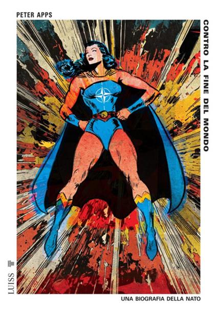 Contro la fine del mondo. Una biografia della Nato - Peter Apps - ebook