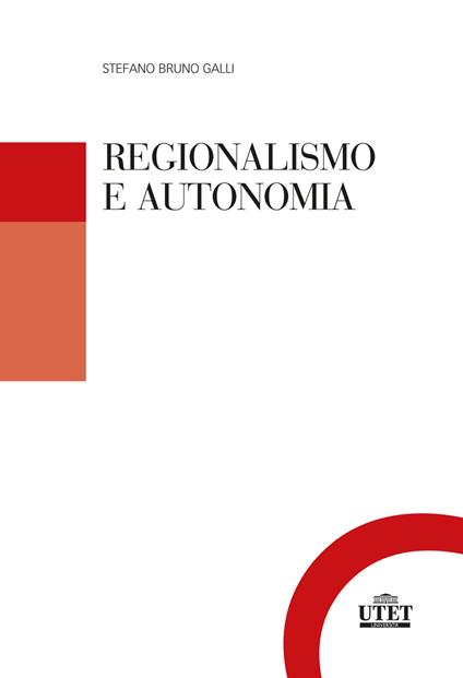 Regionalismo e autonomia - Stefano Bruno Galli - copertina