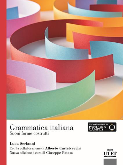 Grammatica italiana. Suoni forme costrutti - Luca Serianni,Alberto Castelvecchi - copertina