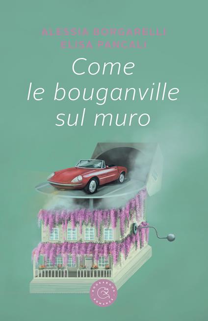 Come le bouganville sul muro - Alessia Borgarelli,Elisa Pancali - copertina
