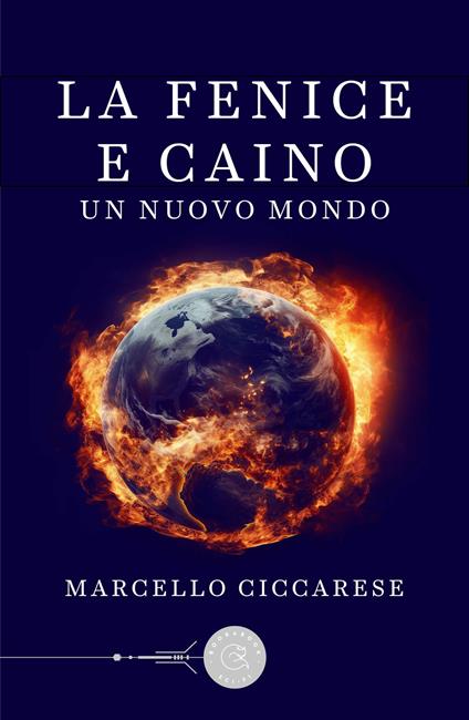 La fenice e Caino. Un nuovo mondo - Marcello Ciccarese - copertina