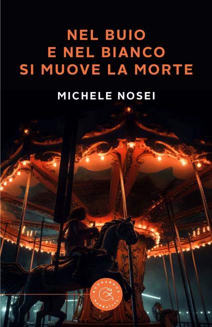 Nel buio e nel bianco si muove la morte - Michele Nosei - copertina