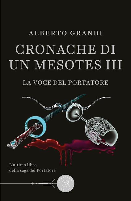 La voce del portatore. Cronache di un Mesotes III - Alberto Grandi - copertina