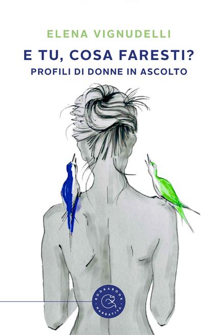 E tu, cosa faresti? Profili di donne in ascolto - Elena Vignudelli - copertina