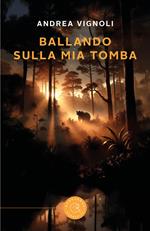 Ballando sulla mia tomba