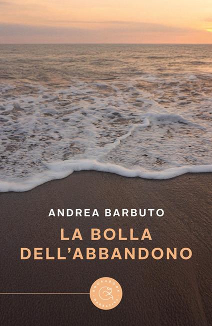 La bolla dell'abbandono - Andrea Barbuto - copertina